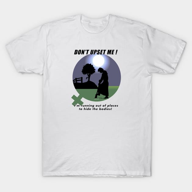 Ladies - Don't Upset Me... T-Shirt by jrolland